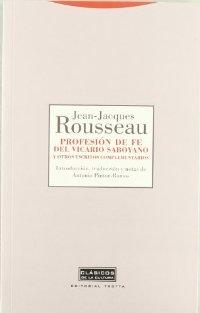 Profesión de fe del vicario saboyano y otros escritos complementarios. 