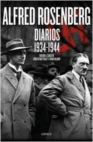 Alfred Rosenberg. Diarios 1934 - 1944. 