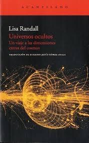 Universos ocultos "Un viaje a las dimensiones extras del cosmos".