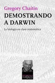 Demostrando a Darwin. La biología en clave matemática. 