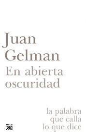 En abierta oscuridad "La palabra que calla lo que dice". 