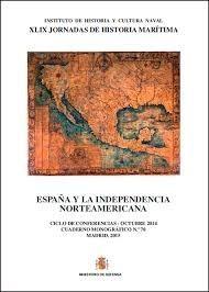 España y la Independencia Norteamericana: Ciclo de Conferencias - Octubre 2014, de las XLIX Jornadas de.