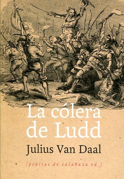 La cólera de Ludd. 