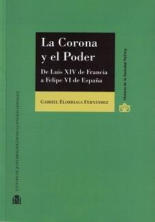 La corona y el poder. De Luis XVI de Francia a Felipe VI de España. 