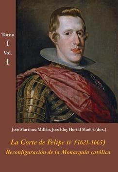 La Corte de Felipe IV (1621-1665): Reconfiguración de la Monarquía católica (Estuche 3 Vols. + CD) "Tomos I y II". 