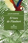El loro de Flaubert.