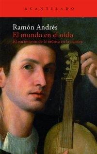 El mundo en el oido "El nacimiento de la música en la cultura".