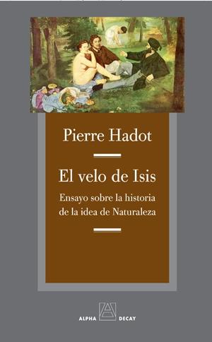 El velo de Isis "Ensayo sobre la historia de la idea de Naturaleza"