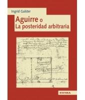 Aguirre o la posteridad arbitraria