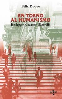 En torno al Humanismo. Heidegger, Gadamer, Sloterdijk.