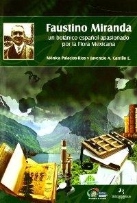 Faustino Miranda, un botánico español apasionado por la Flora Mexicana. 