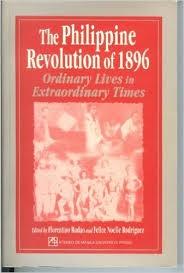 The Philippine Revolution of 1896 "Ordinary Lives in Extraordinary Times".