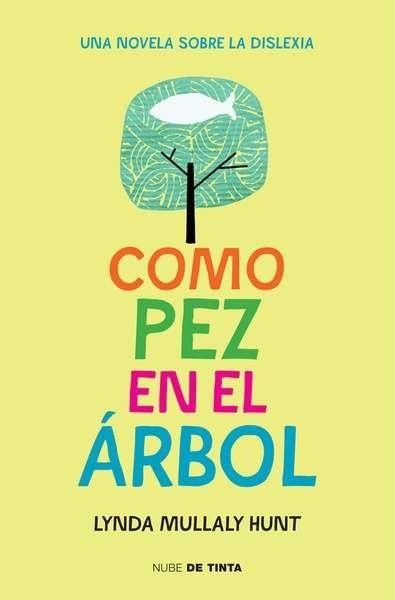 Como pez en el árbol "Una novela sobre la dislexia".