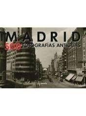 Madrid 500. Fotografías antiguas