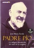 Padre Pío. Los milagros desconocidos del santo de los estigmas. 