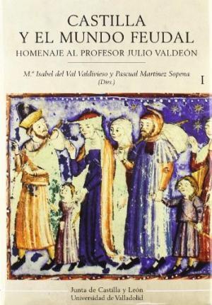 Castilla y el mundo feudal (3 Vols.) "Homenaje al profesor Julio Valdeón". 