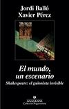 El mundo, un escenario. Shakespeare, el guionista invisible