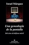 Una genealogía de la pantalla: del cine al teléfono móvil. 