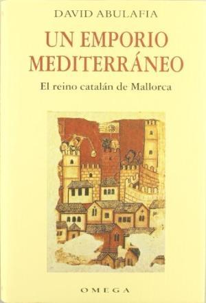 Un emporio mediterráneo. El reino catalán de Mallorca.