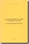 La Casa de Aragón en el Reino de Nápoles (1442-1502) "...y la historiografía italiana de la época". 