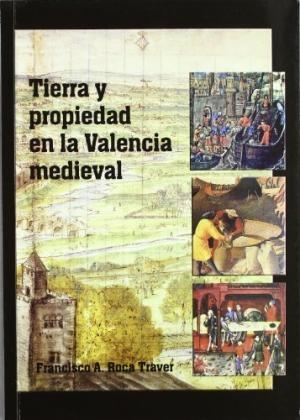 Tierra y propiedad en la Valencia medieval