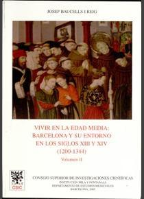 Vivir en la edad media: Barcelona y su entorno en los siglos XIII y XIV -  Vol. II "( 1200 - 1344 ) Segunda parte: Vida éticorreligiosa de los fiele"