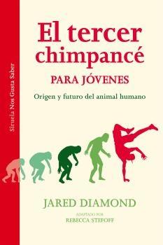 El tercer chimpancé para jóvenes. Origen y futuro del animal humano. 