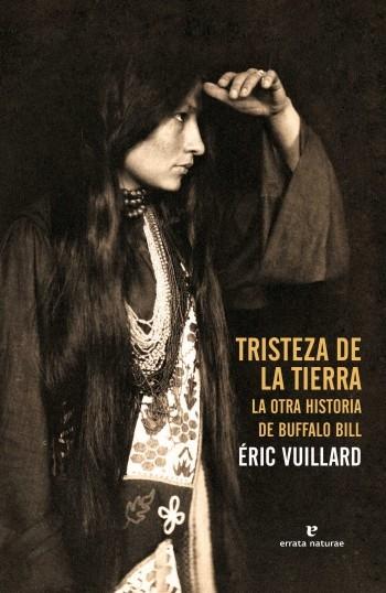 Tristeza de la tierra "La otra historia de Buffalo Bill". 