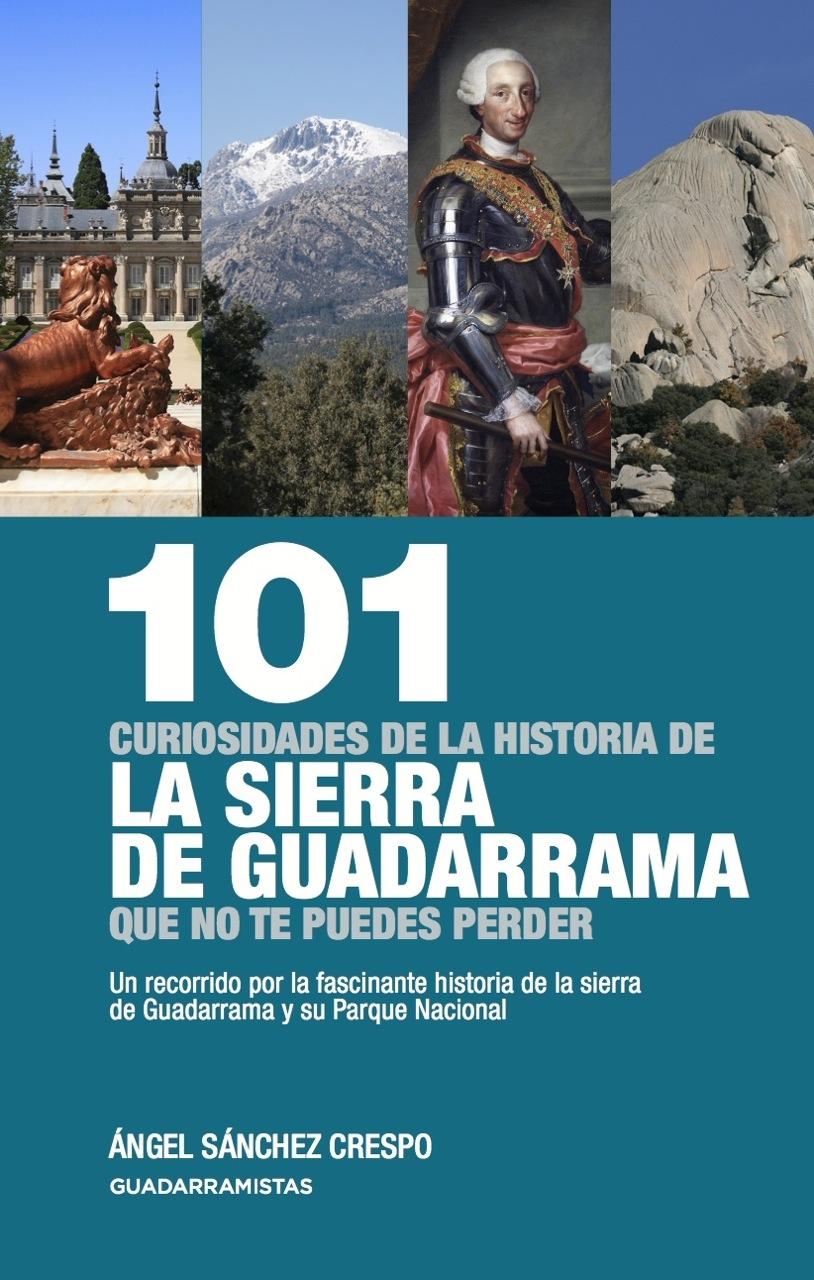101 curiosidades de la historia de la sierra de Guadarrama que no te puedes perder. 