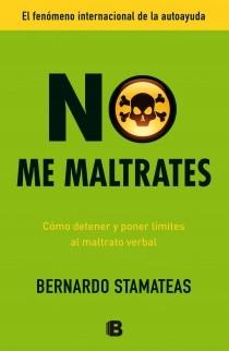 No me maltrates