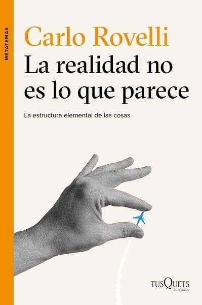 La realidad no es lo que parece "La estructura elemental de las cosas".