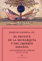 El declive de la monarquía y del imperio español "Los tratados de Utrecht ( 1713-1714 )". 