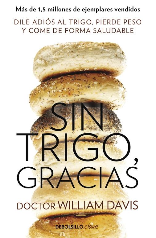 Sin trigo, gracias "Dile adiós al trigo, pierde peso y come de forma saludable".