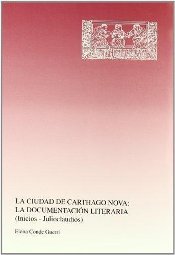 La ciudad de Carthago Nova: la documentación literaria (Inicios-Julioclaudios). 