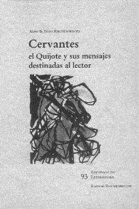 Cervantes: el "Quijote" y sus mensajes destinados al lector. 