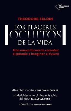 Los placeres ocultos de la vida "Una nueva forma de recordar el pasado e imaginar el futuro". 