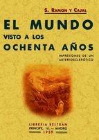 El mundo visto a los 80. Impresiones de un arteriosclerótico.