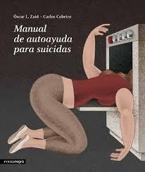 Manual de autoayuda para suicidas. 