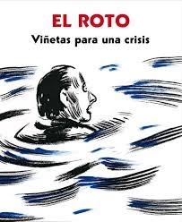 Viñetas para una crisis "La crisis según "el Roto"".