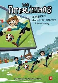 Los Futbolísimos - 4: El misterio del ojo del halcón.