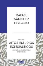 Ensayos - 1: Altos estudios eclesiásticos "Gramática. Narración. Diversiones".
