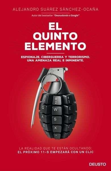 El quinto elemento "espionaje, ciberguerra y terrorismo. Una amenaza real e inminente". 