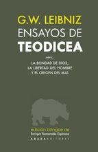 Ensayos de teodicea "Sobre la bondad de Dios, la libertad del hombre y el origen"