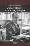 Julián Marías: maestros y amigos