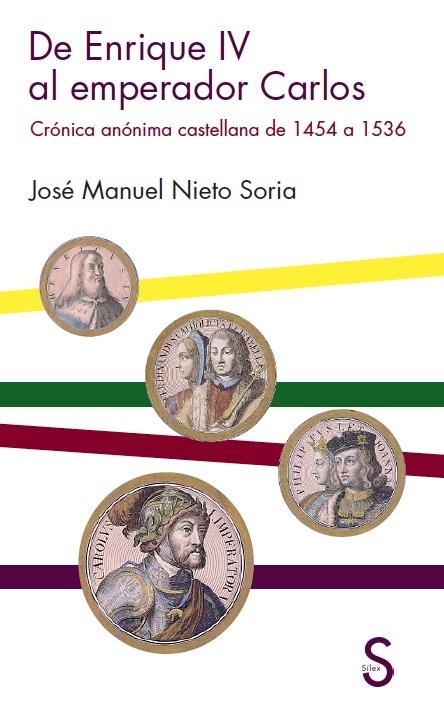 De Enrique IV al emperador Carlos "Crónica anónima castellana de 1454 a 1536". 
