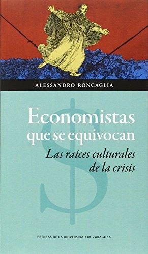 Economistas que se equivocan: las raíces culturales de la crisis. 