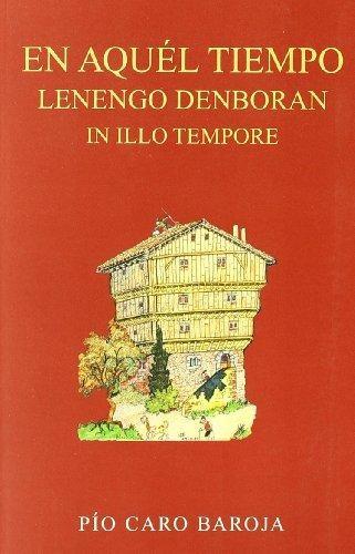 En aquel tiempo "Lenengo Denboran in illo tempore"