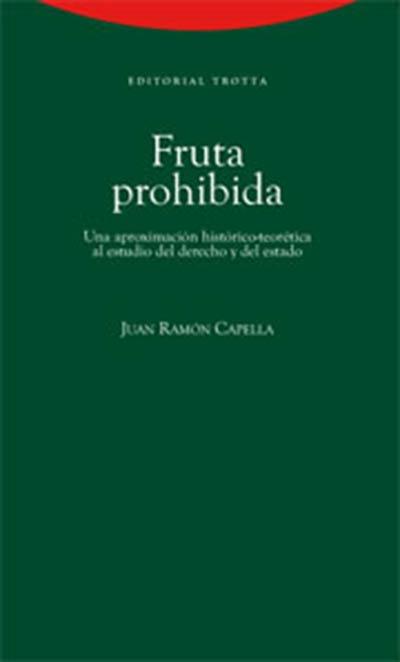 Fruta prohibida "una aproximación histórico-teorética al estudio del derecho y de".