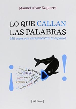 Lo que callan las palabras "Mil voces que enriquecerán tu español". 