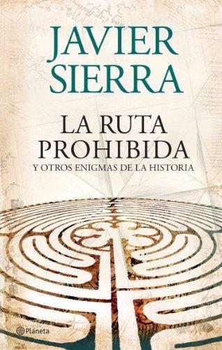 La ruta prohibida y otros enigmas de la historia. 